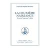 La deuxi�me naissance: Amour, sagesse, v�rit�