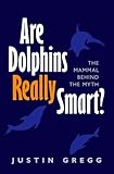 ISBN 9780199681563 product image for Are Dolphins Really Smart?: The mammal behind the myth | upcitemdb.com