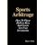 Sports Arbitrage - How To Place Riskless Bets & Create Tax-Free Investments