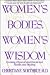 Books : Women's Bodies, Women's Wisdom: Creating Physical  And Emotional Health