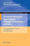 Virtual and networked organizations, emergent technologies and tools : first International conference, ViNOrg 2011, Ofir, Portugal, July 6-8, 2011. Revised selected papers