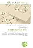 Bright Eyes (Band): Bright Eyes (band), Singer?songwriter, Guitarist, Conor Oberst, Multi- instrumentalist, Record producer, Mike Mogis, Nate Walcott, ... Saddle Creek Records, Sony, Lua (song)