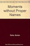 Moments without proper names