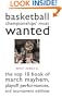 Basketball Championships Most Wanted�: The Top 10 Book of March Mayhem, Playoff Performances, And Tournament Oddities (Potomac's Most Wanted)