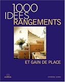 1000 Idees Rangements et Gain de Place