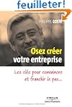 Osez cr�er votre entreprise : Les cl�...