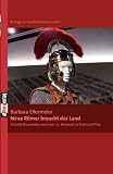: Neue Römer braucht das Land: Aktuelle Museumskonzeptionen zur Römerzeit in Rheinland-Pfalz