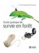 Guide pratique de survie en for�t