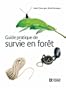 Guide pratique de survie en for�t