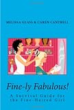 Fine-ly Fabulous!: A Survival Guide for the Fine-Haired Girl