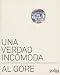 Una verdad incomoda / An Inconvenient Truth: La crisis planetaria del calentamiento global y como afrontarla/ The Planetary Emergency of Global Warming and What We Can Do About It (Spanish Edition)