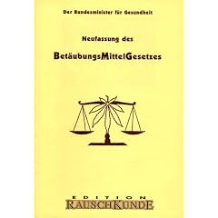 Neufassung des Bet�ubungsMittelGesetzes. ( BtMG)
