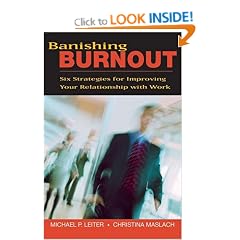 Banishing Burnout: Six Strategies for Improving Your Relationship with Work