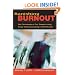 Banishing Burnout: Six Strategies for Improving Your Relationship with Work