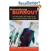 Banishing Burnout: Six Strategies for Improving Your Relationship With Work