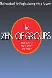 cover of Zen of Groups: A Handbook for People Meeting With a Purpose