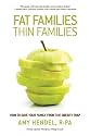 Fat Families, Thin Families: How to Save Your Family From the Obesity Trap