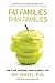   - Fat Families, Thin Families: How to Save Your Family From the Obesity Trap