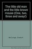 The little old man and the little brown mouse