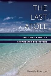 The Last Atoll: Exploring the Far End of the Hawai'ian Archipelago