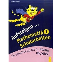 Aufsteigen Mathematik Schularbeiten 1: So schaffst du die 1. Klasse HS/AHS