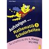 Aufsteigen Mathematik Schularbeiten 1: So schaffst du die 1. Klasse HS/AHS