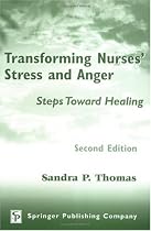 Transforming Nurses' Stress and Anger: Steps Toward Healing, Second Edition
