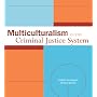 Multiculturalism in the Criminal Justice System