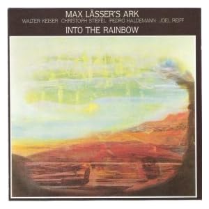 Into The Rainbow by Max Lasser's Ark, Max Lasser, Christoph Stiefel, Pedro Haldermann, and Joel Reiff (Audio CD - 1985)
