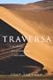 Traversa: A Solo Walk Across Africa, from the Skeleton Coast to the Indian Ocean