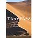 Traversa: A Solo Walk Across Africa, from the Skeleton Coast to the Indian Ocean
