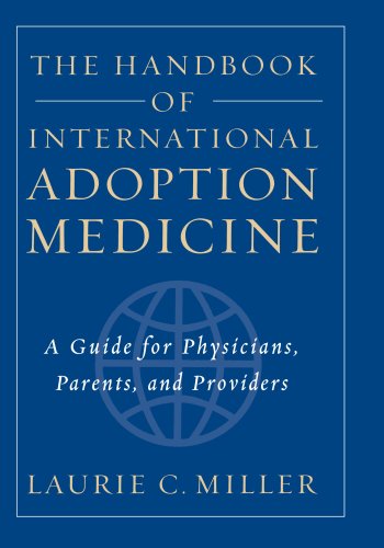 the handbook of international adoption medicine a guide for physicians parents and providers