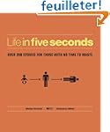 Life in Five Seconds: Over 200 Storie...