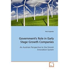 Government's Role in Early Stage Growth Companies: An Austrian Perspective to the Finnish Innovation System