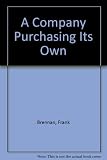 A company purchasing its own shares : the taxation implications including tax planning : the full legal, accounting and secretarial requirements