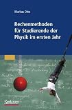 Rechenmethoden f&uuml;r Studierende der Physik im ersten Jahr - Markus Otto