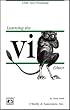 Learning the vi Editor. (Nutshell Handbooks)
