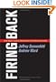 Firing Back: How Great Leaders Rebound After Career Disasters