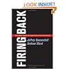 Firing Back: How Great Leaders Rebound After Career Disasters