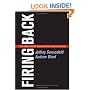 Firing Back: How Great Leaders Rebound After Career Disasters