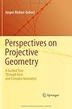 Perspectives on Projective Geometry: A Guided Tour Through Real and Complex Geometry