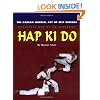 Hap Ki Do: The Korean Martian Art of Self Defence: Practical Hap Ki Do Textbook