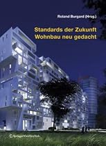 Standards der Zukunft - Wohnbau neu gedacht