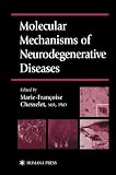Molecular Mechanisms of Neurodegenerative Diseases (Contemporary Clinical Neuroscience)