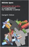 Abecedario del grafico. La progettazione tra creatività e scienza