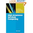 High Assurance Services Computing by Jing Dong, Raymond Paul, and Liang-Jie Zhang