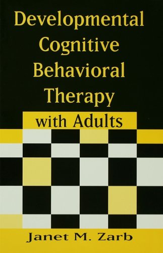 Developmental Cognitive Behavioral Therapy with Adults