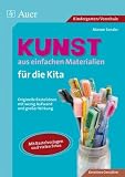 Kunst aus einfachen Materialien f&uuml;r die Kita - Manon Sander