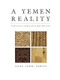 A Yemen reality : architecture sculptured in mud and stone