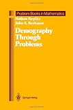 Demography through Problems (Problem Books in Mathematics)